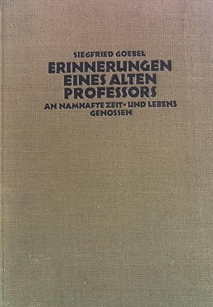 Imagen del vendedor de Erinnerungen eines alten Professors an namhafte Zeit- und Lebensgenossen. a la venta por books4less (Versandantiquariat Petra Gros GmbH & Co. KG)