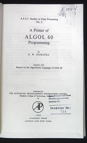 Bild des Verkufers fr A Primer of Algol 60 Programming. A.P.I.C.Studies in Data Processing No.2 zum Verkauf von books4less (Versandantiquariat Petra Gros GmbH & Co. KG)