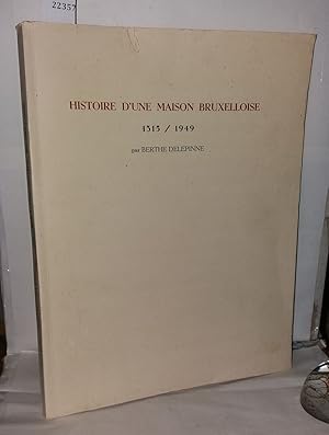 Imagen del vendedor de Histoire d'une maison Bruxelloise 1315-1949 a la venta por Librairie Albert-Etienne