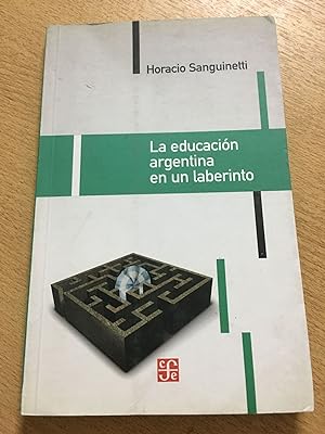 Imagen del vendedor de La educacion argentina en un laberinto a la venta por Libros nicos