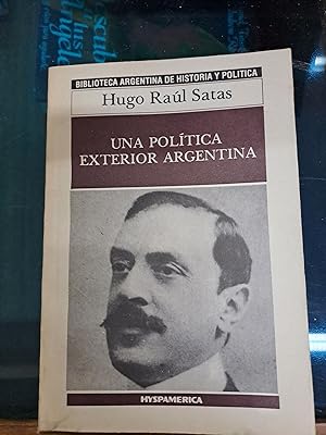 Imagen del vendedor de Una politica exterior argentina a la venta por Libros nicos