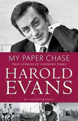 Imagen del vendedor de My Paper Chase: True Stories of Vanished Times: An Autobiography a la venta por WeBuyBooks