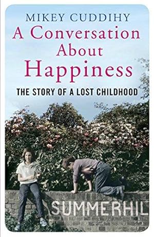 Imagen del vendedor de A Conversation About Happiness: The Story of a Lost Childhood a la venta por WeBuyBooks