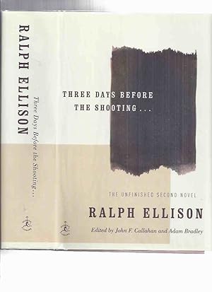 Three Days Before the Shooting: The Unfinished Second Novel -by Ralph Ellison / Modern Library (i...