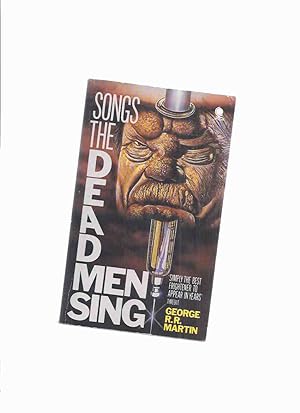 Songs the Dead Men Sing -by George R R Martin (inc. The Monkey Treatment; For a Single Yesterday;...