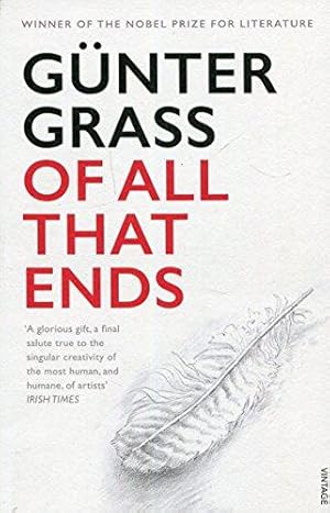 Bild des Verkufers fr Of All That Ends: G³nter Grass zum Verkauf von WeBuyBooks