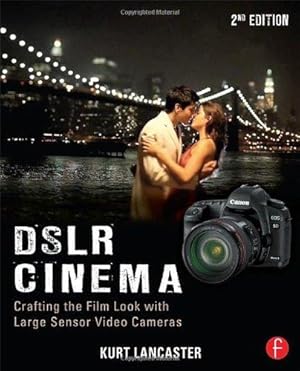 Bild des Verkufers fr DSLR Cinema: Crafting the Film Look with Large Sensor Video Cameras zum Verkauf von WeBuyBooks