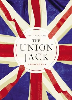 Imagen del vendedor de The Union Jack: The Story of the British Flag a la venta por WeBuyBooks