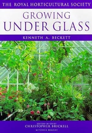 Imagen del vendedor de Growing Under Glass (Royal Horticultural Society's Encyclopaedia of Practical Gardening) a la venta por WeBuyBooks