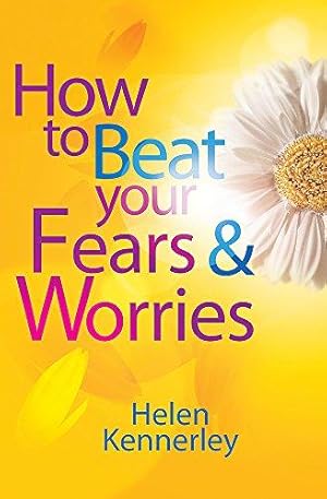 Seller image for How to Beat Your Fears and Worries for sale by WeBuyBooks