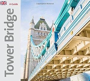 Seller image for Tower Bridge: A Souvenir Guide for sale by WeBuyBooks