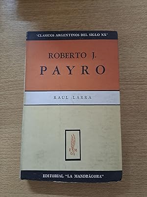 Imagen del vendedor de Roberto J Payro, El novelista de la democracia a la venta por Libros nicos