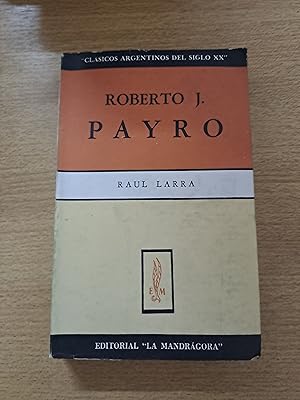 Imagen del vendedor de Roberto J Payro, El novelista de la democracia a la venta por Libros nicos