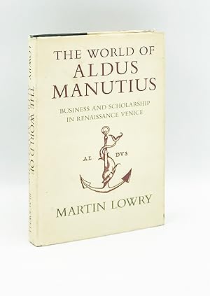 World of Aldus Manutius: Business and Scholarship in Renaissance Venice