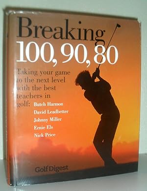 Breaking 100, 90, 80 - Taking Your Game to the Next Level with the Best Teachers in Golf
