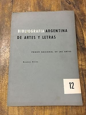 Imagen del vendedor de Bibliografia Argentina de las Artes y Letras N 12 a la venta por Libros nicos
