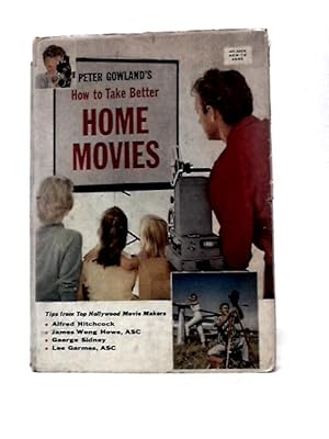 Imagen del vendedor de How to Take Better Home Movies; (Do-it-yourself Series) a la venta por World of Rare Books