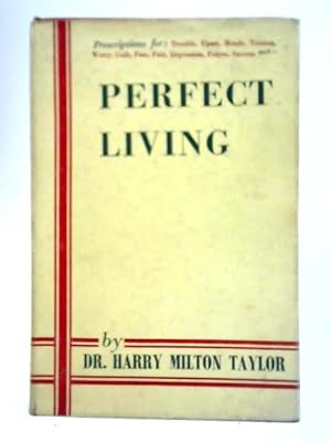 Bild des Verkufers fr Perfect Living: Prescriptions In Christian Psychology zum Verkauf von World of Rare Books