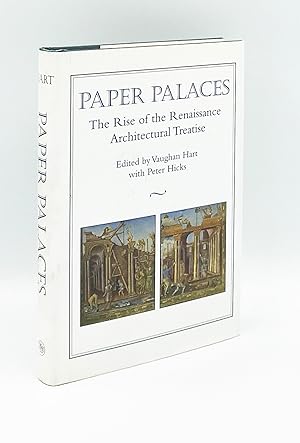 Paper Palaces: The Rise of the Renaissance Architectural Treatise