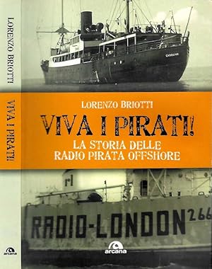 Bild des Verkufers fr Viva i pirati La storia delle radio pirata offshore zum Verkauf von Biblioteca di Babele