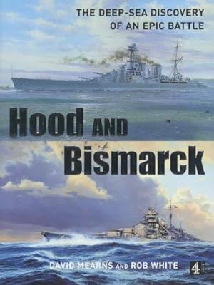 Seller image for Hood and Bismarck (PB): The Deep-sea Discovery of an Epic Battle for sale by WeBuyBooks