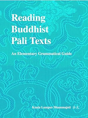 Reading Buddhist Pali texts : an elementary grammatical guide