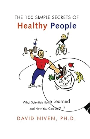 Seller image for 100 Simple Secrets of Healthy People: What Scientists Have Learned and How You Can Use it for sale by Reliant Bookstore