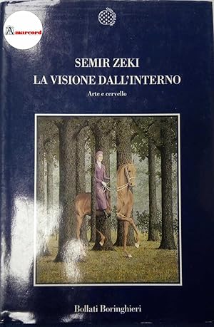 Imagen del vendedor de Zeki, Semir, La visione dall'interno : arte e cervello, Bollati Boringhieri, 2003 - I. a la venta por Amarcord libri