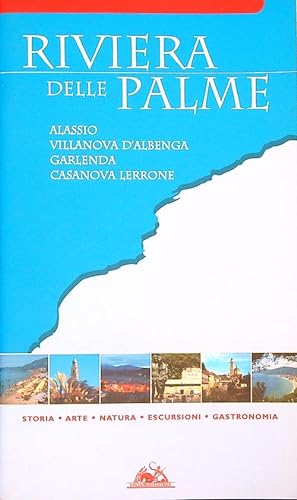 Riviera delle Palme. Alassio Villanova D'Albenga Garlenda