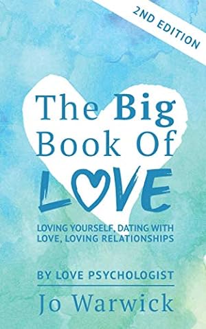 Bild des Verkufers fr The Big Book Of Love - Loving Yourself, Dating With Love, Loving Relationship: Second Edition zum Verkauf von WeBuyBooks
