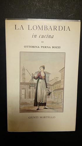 Perna Bozzi Ottorina, La Lombardia in cucina, Giunti Martello, 1982 - I.