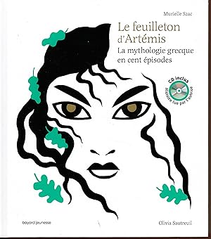 Le feuilleton d'Artémis : La mythologie grecque en cent épisodes, CD inclus