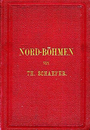 Nord-Böhmen. Führer durch Nord-Böhmen mit Berücksichtigung der Sächsischen Schweiz;und des Zittau...