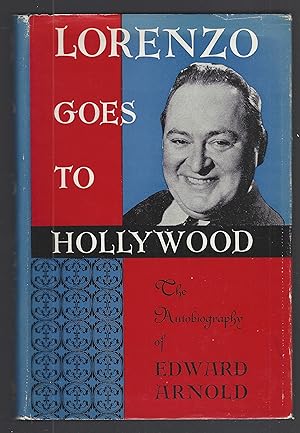 Lorenzo goes to Hollywood; the autobiography of Edward Arnold (signed).