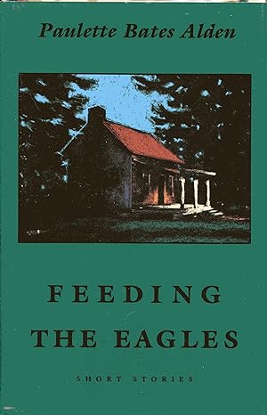 Seller image for Feeding the Eagles for sale by Fireproof Books