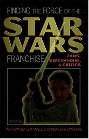 Bild des Verkufers fr Finding the Force of the Star Wars Franchise: Fans, Merchandise, & Critics: 14 (Popular Culture and Everyday Life) zum Verkauf von WeBuyBooks