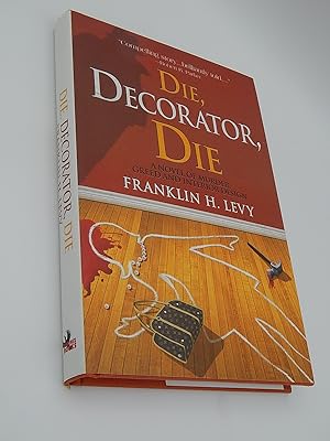 Seller image for Die, Decorator, Die: A Novel of Murder, Greed and Interior Design for sale by Lee Madden, Book Dealer