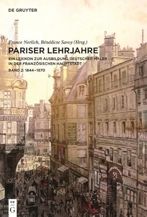 Image du vendeur pour Pariser Lehrjahre : Ein Lexikon Zur Ausbildung Deutscher Maler in Der Franzosischen Hauptstadt: 1793-1843 -Language: German mis en vente par GreatBookPricesUK