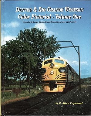 Image du vendeur pour Denver & Rio Grande Western: Steam Diesel Transition Late 1930's-1957; Color Pictorial, Volume One mis en vente par JNBookseller