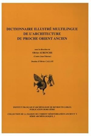 Bild des Verkufers fr Dictionnaire illustr de l'Architecture du Proche-Orient ancien zum Verkauf von JLG_livres anciens et modernes