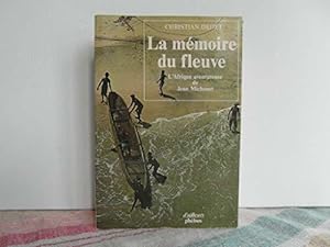 Bild des Verkufers fr La Mmoire du fleuve zum Verkauf von JLG_livres anciens et modernes