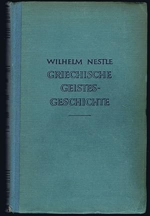 Griechische Geistesgeschichte von Homer bis Lukian. In ihrer Entfaltung vom mythischen zum ration...