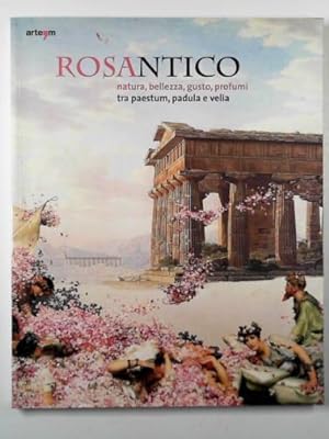 Seller image for Rosantico: natura, bellezza, gusto, profumi tra paestum, padula e veli for sale by Cotswold Internet Books