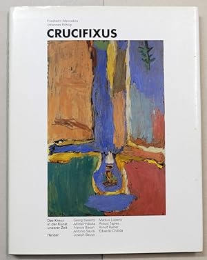 Seller image for Crucifixus. Das Kreuz in der Kunst unserer Zeit (Baselitz, Hrdlicka, Bacon, Saura, Beuys, Lpertz, Tapies, Rainer, Chillida). for sale by Antiquariat Martin Barbian & Grund GbR