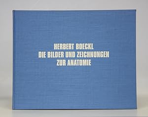 Die Bilder und Zeichnungen zur Anatomie mit Texten von Oskar Boeckl und Otto Breicha.
