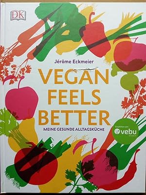 Imagen del vendedor de Vegan feels better - Meine gesunde Alltagskche a la venta por Versandantiquariat Jena