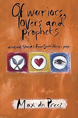 Seller image for Of Warriors, Lovers and Prophets: Unusual Stories from South Africa's Past for sale by WeBuyBooks