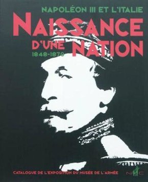 Naissance d'une nation: Napoléon III et l'Italie, 1848-1870