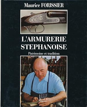 Immagine del venditore per L'armurerie Stphanoise. Patrimoine et tradition venduto da LIBRAIRIE GIL-ARTGIL SARL
