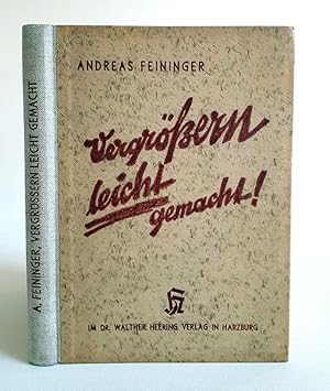 Andreas Feininger - Vergrößern leicht gemacht - Erstausgabe von 1935